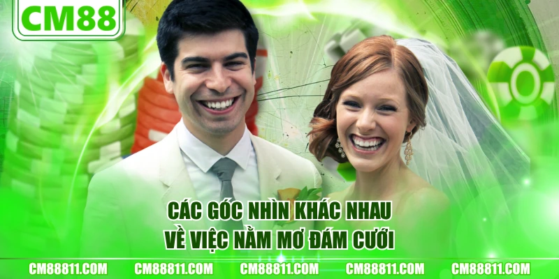 Các góc nhìn khác nhau về việc nằm mơ đám cưới